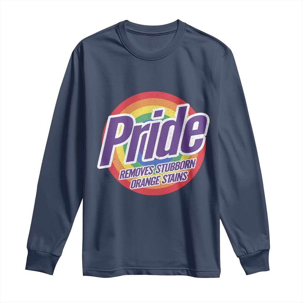 Funny Pride Removes Stubborn Orange Stains Long Sleeve Shirt LGBTQ Pride Month