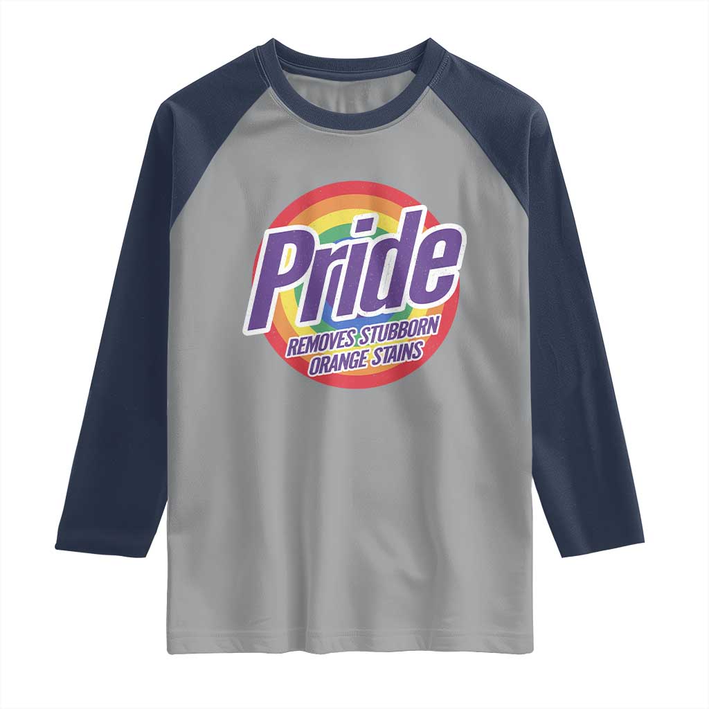 Funny Pride Removes Stubborn Orange Stains Raglan Shirt LGBTQ Pride Month