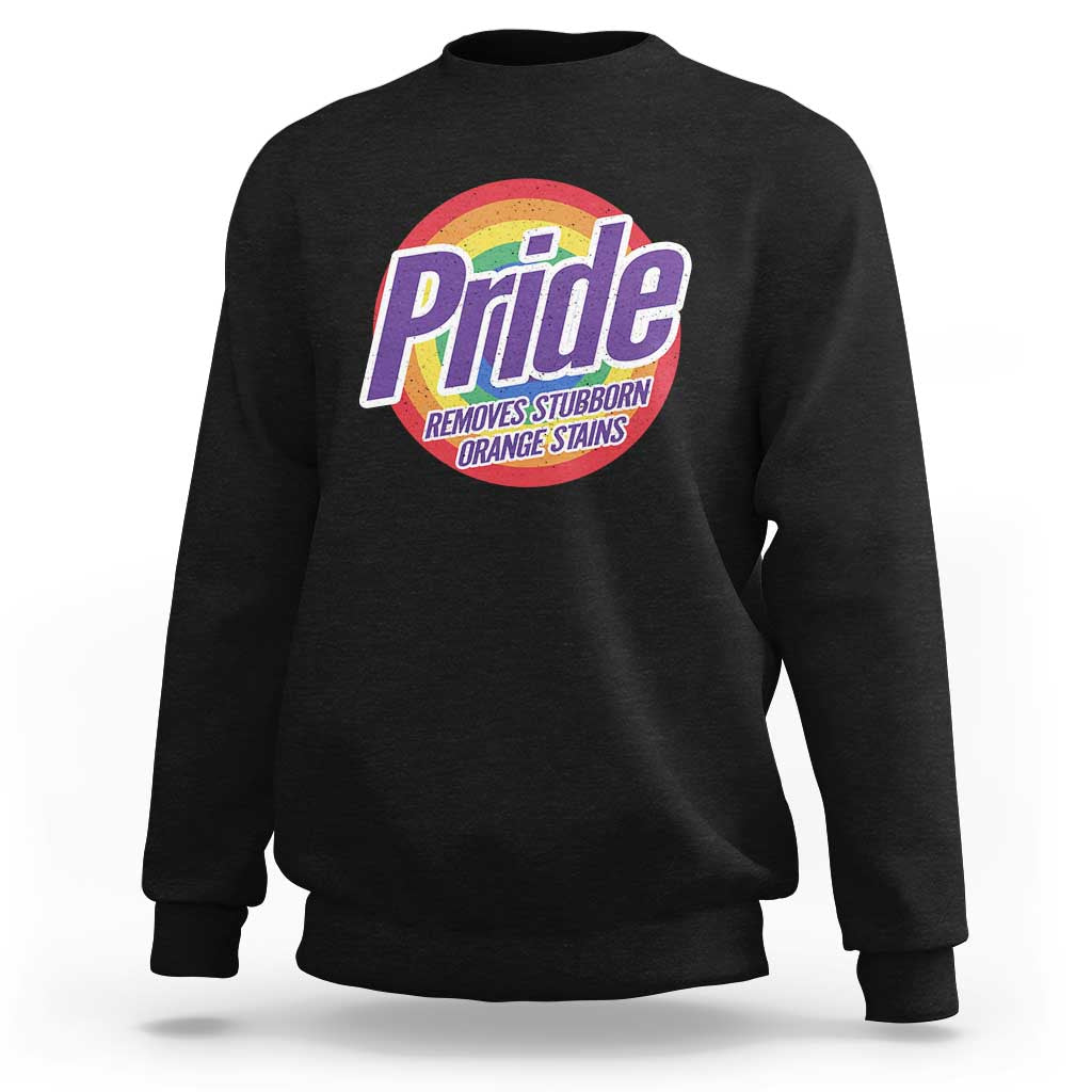 Funny Pride Removes Stubborn Orange Stains Sweatshirt LGBTQ Pride Month