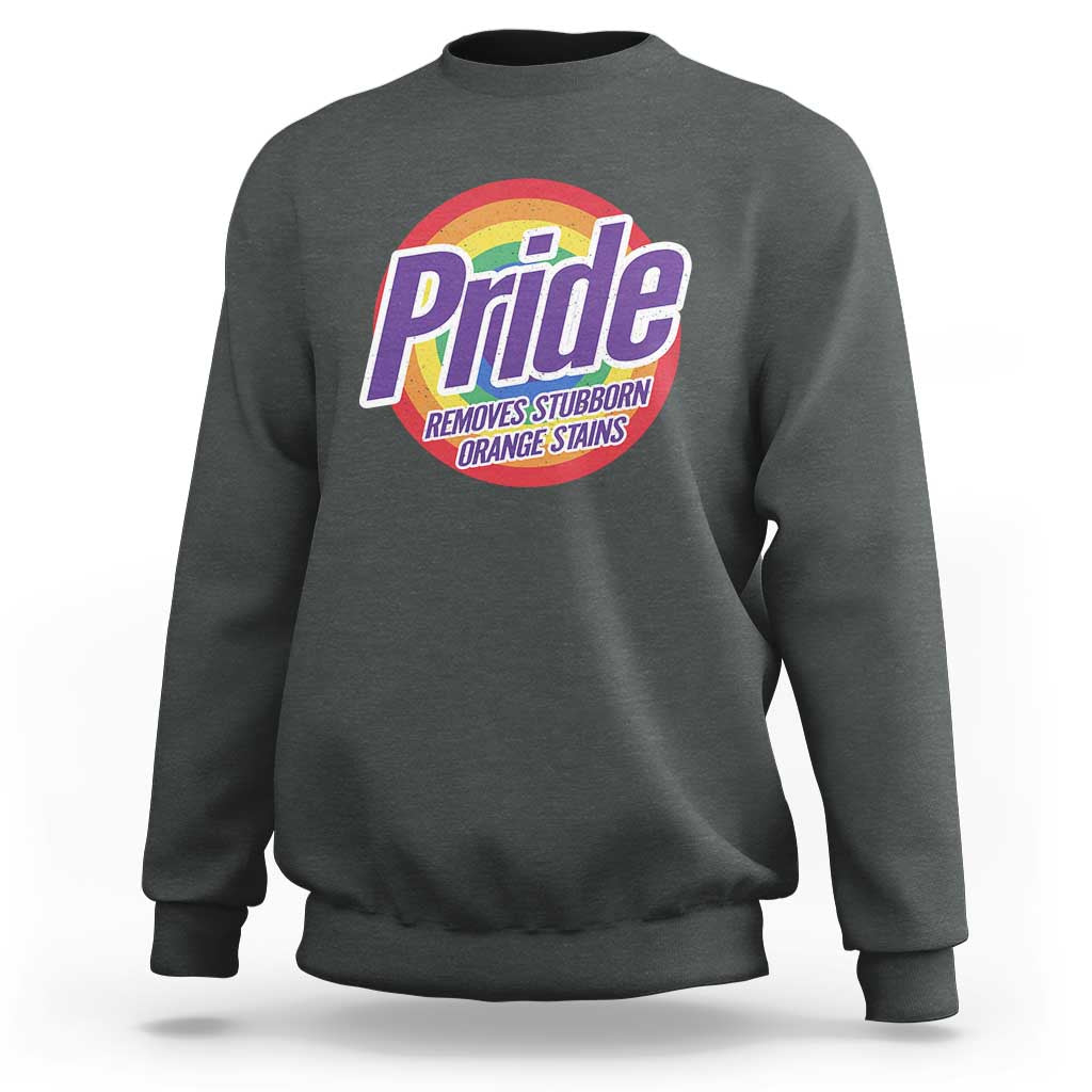 Funny Pride Removes Stubborn Orange Stains Sweatshirt LGBTQ Pride Month