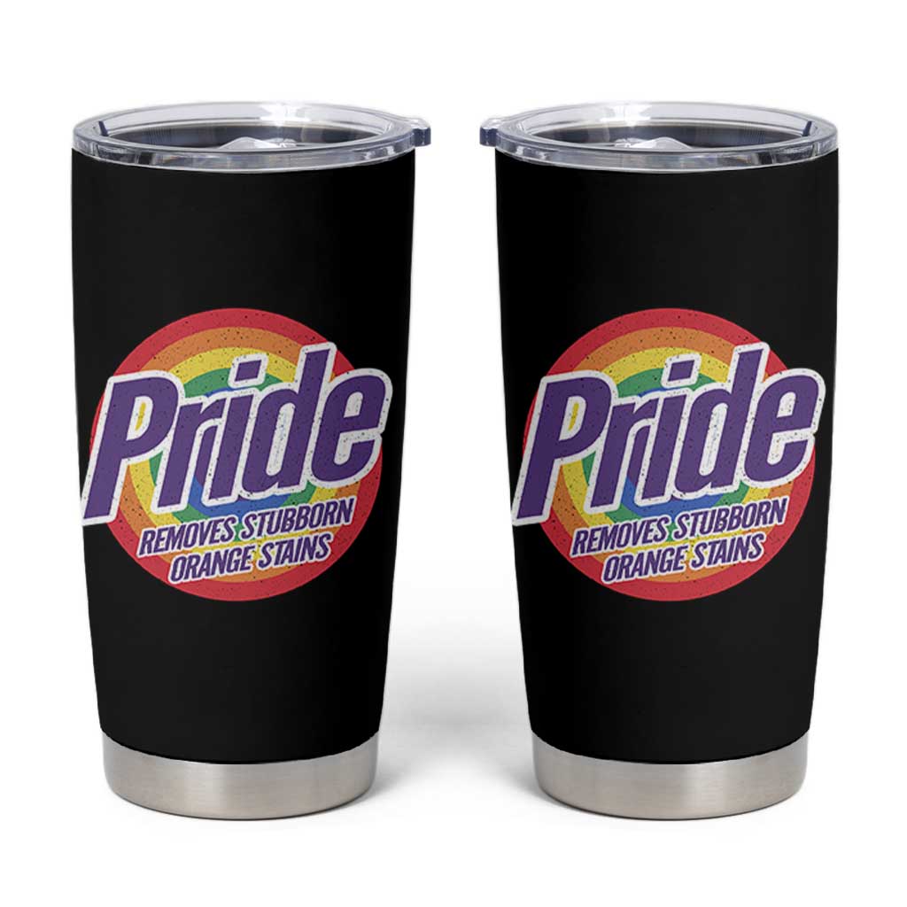 Funny Pride Removes Stubborn Orange Stains Tumbler Cup LGBTQ Pride Month