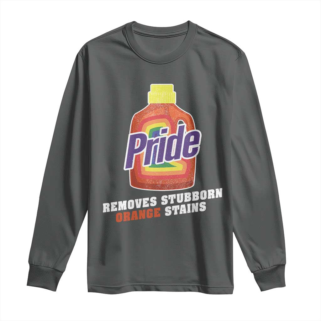 Funny Pride Removes Stubborn Orange Stains Long Sleeve Shirt Pride Month LGBTQ - Wonder Print Shop