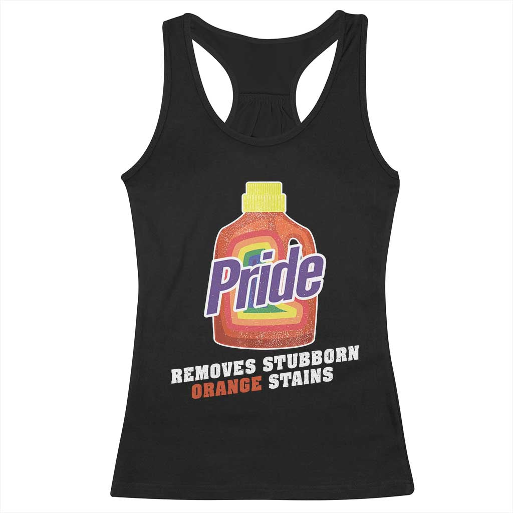 Funny Pride Removes Stubborn Orange Stains Racerback Tank Top Pride Month LGBTQ - Wonder Print Shop