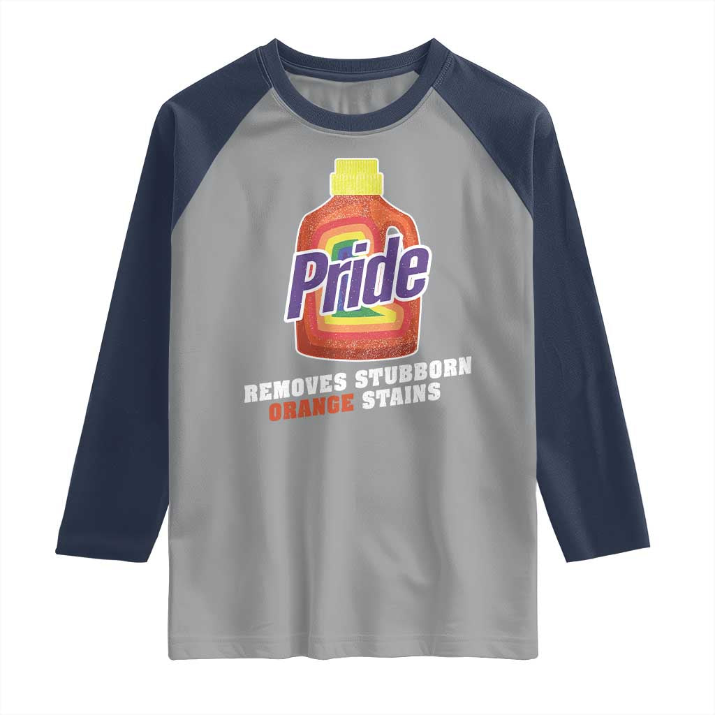 Funny Pride Removes Stubborn Orange Stains Raglan Shirt Pride Month LGBTQ - Wonder Print Shop