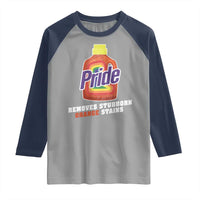 Funny Pride Removes Stubborn Orange Stains Raglan Shirt Pride Month LGBTQ - Wonder Print Shop