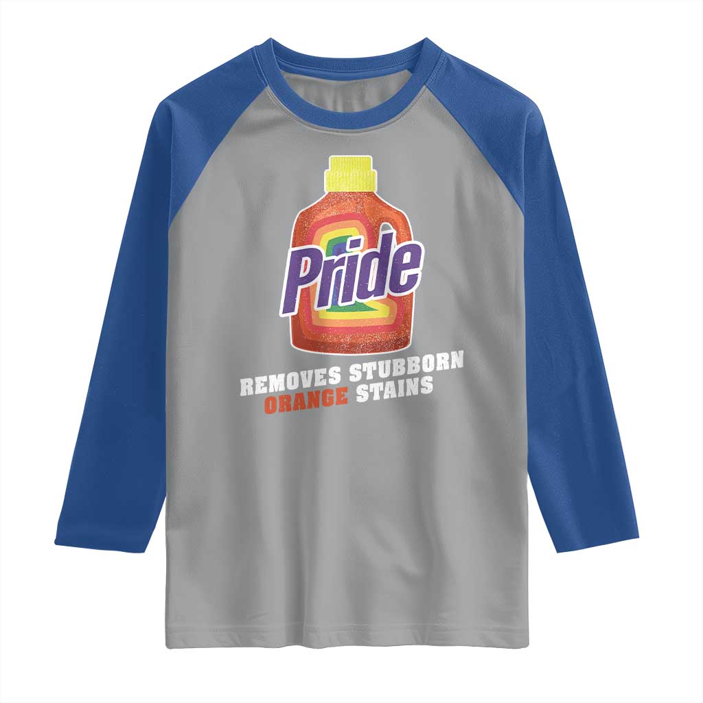 Funny Pride Removes Stubborn Orange Stains Raglan Shirt Pride Month LGBTQ - Wonder Print Shop