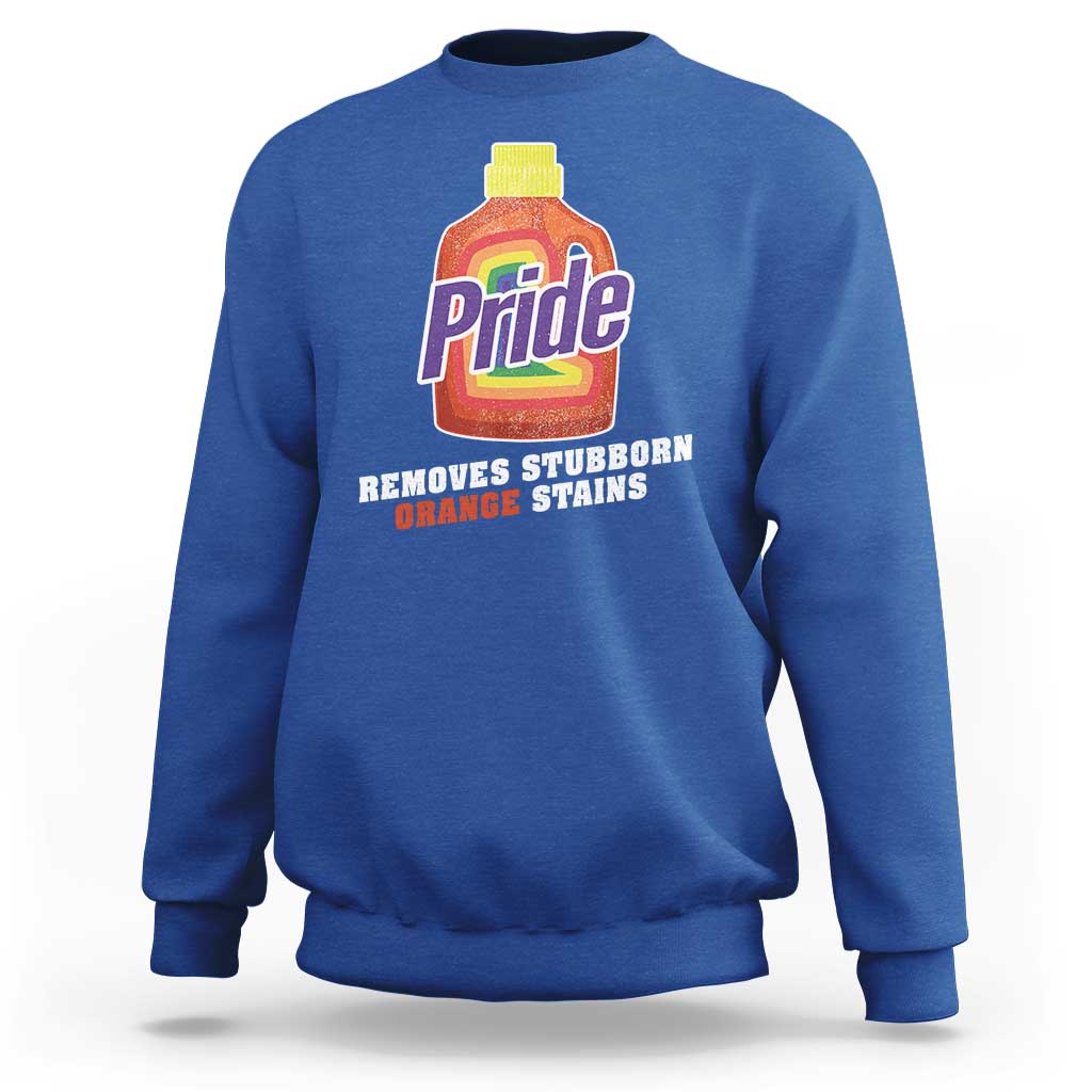 Funny Pride Removes Stubborn Orange Stains Sweatshirt Pride Month LGBTQ - Wonder Print Shop