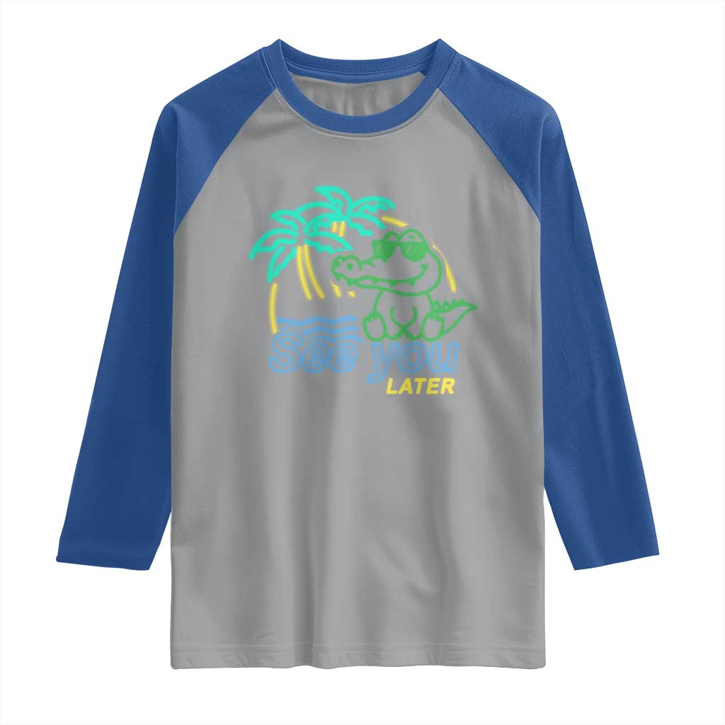 Funny See You Later Teacher Summer Alligator Raglan Shirt Later Gator Last Day Of School - Wonder Print Shop