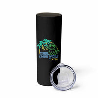Funny See You Later Teacher Summer Alligator Skinny Tumbler Later Gator Last Day Of School - Wonder Print Shop