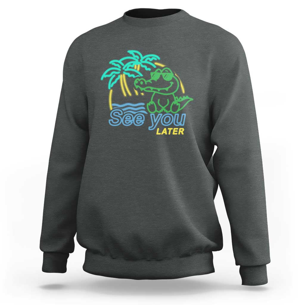 Funny See You Later Teacher Summer Alligator Sweatshirt Later Gator Last Day Of School - Wonder Print Shop