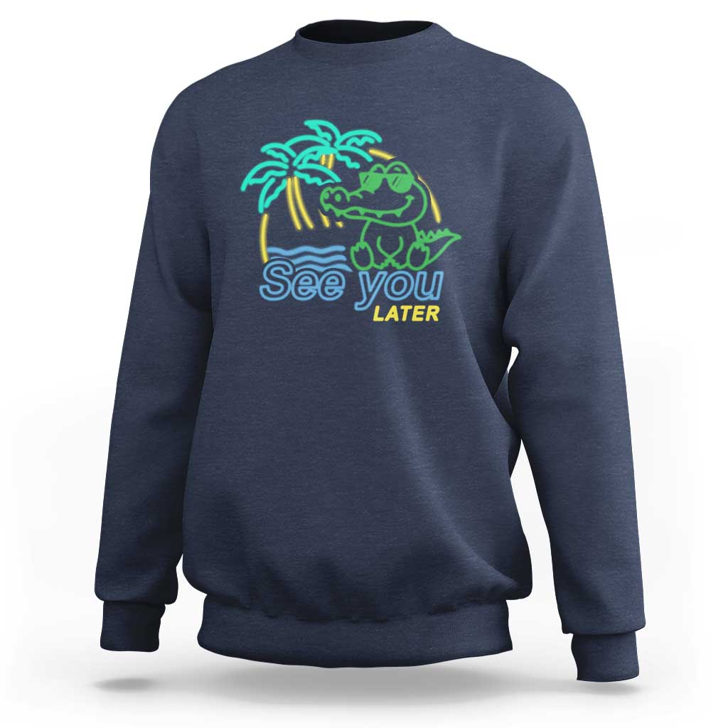 Funny See You Later Teacher Summer Alligator Sweatshirt Later Gator Last Day Of School - Wonder Print Shop