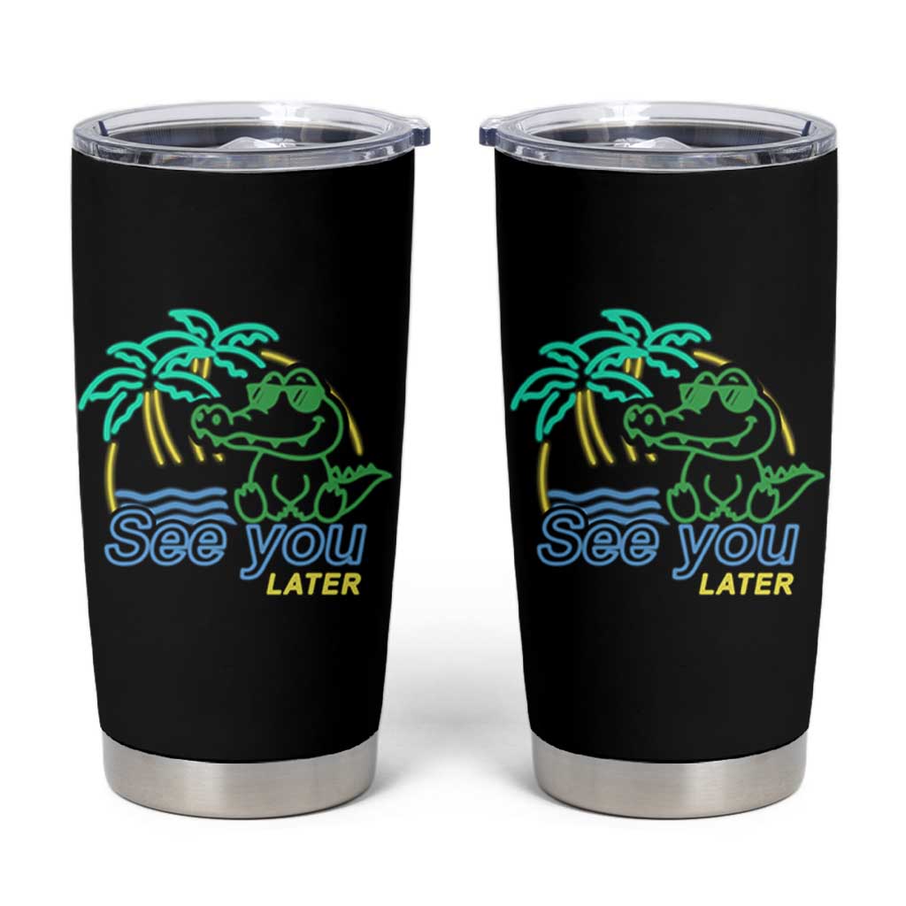 Funny See You Later Teacher Summer Alligator Tumbler Cup Later Gator Last Day Of School - Wonder Print Shop