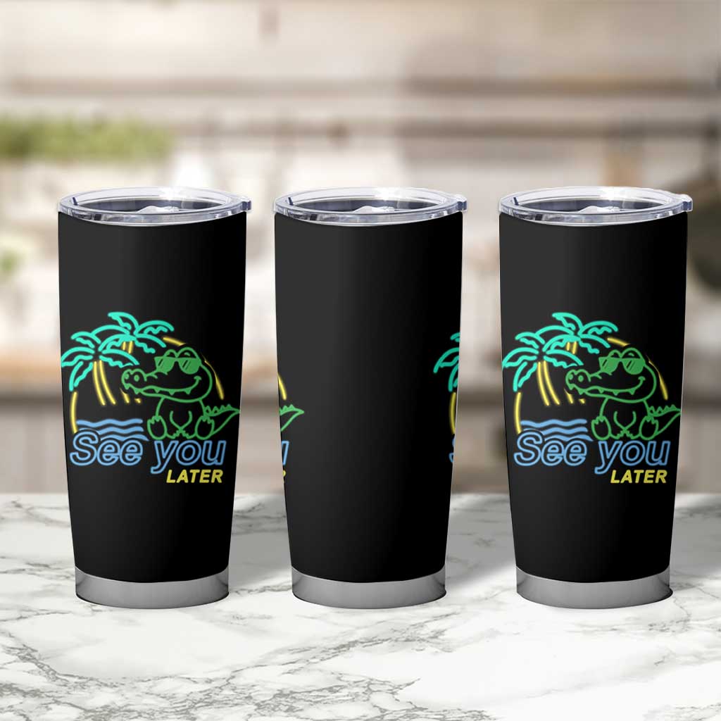 Funny See You Later Teacher Summer Alligator Tumbler Cup Later Gator Last Day Of School - Wonder Print Shop