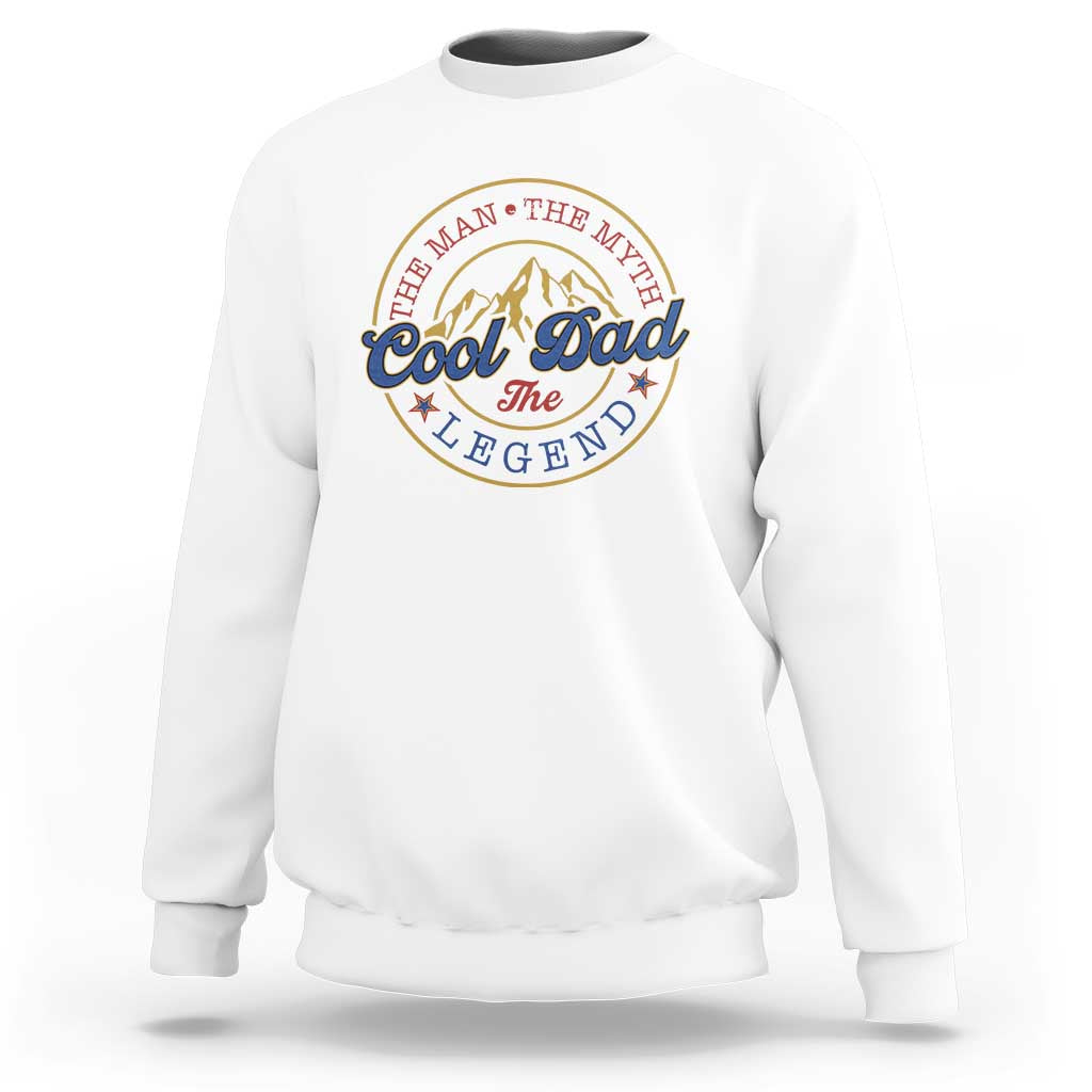 Cool Dad The Man The Myth The Legend Sweatshirt Fathers Day Beer Lover - Wonder Print Shop