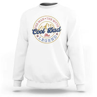Cool Dad The Man The Myth The Legend Sweatshirt Fathers Day Beer Lover - Wonder Print Shop