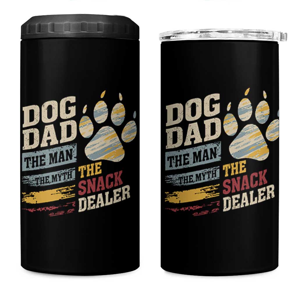 Funny Dog Dad The Man The Myth The Snack Dealer 4 in 1 Can Cooler Tumbler Fur Dad Fathers Day