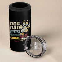 Funny Dog Dad The Man The Myth The Snack Dealer 4 in 1 Can Cooler Tumbler Fur Dad Fathers Day
