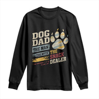 Funny Dog Dad The Man The Myth The Snack Dealer Long Sleeve Shirt Fur Dad Fathers Day