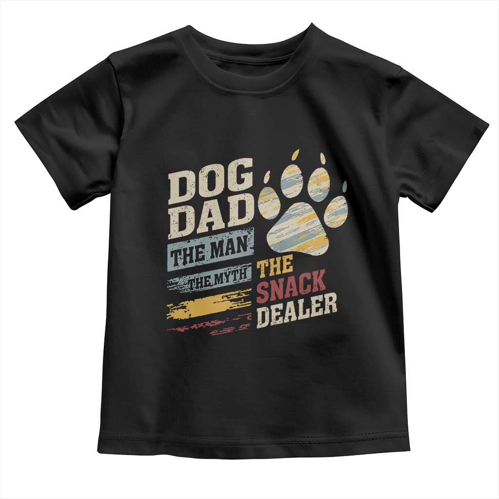 Funny Dog Dad The Man The Myth The Snack Dealer Toddler T Shirt Fur Dad Fathers Day
