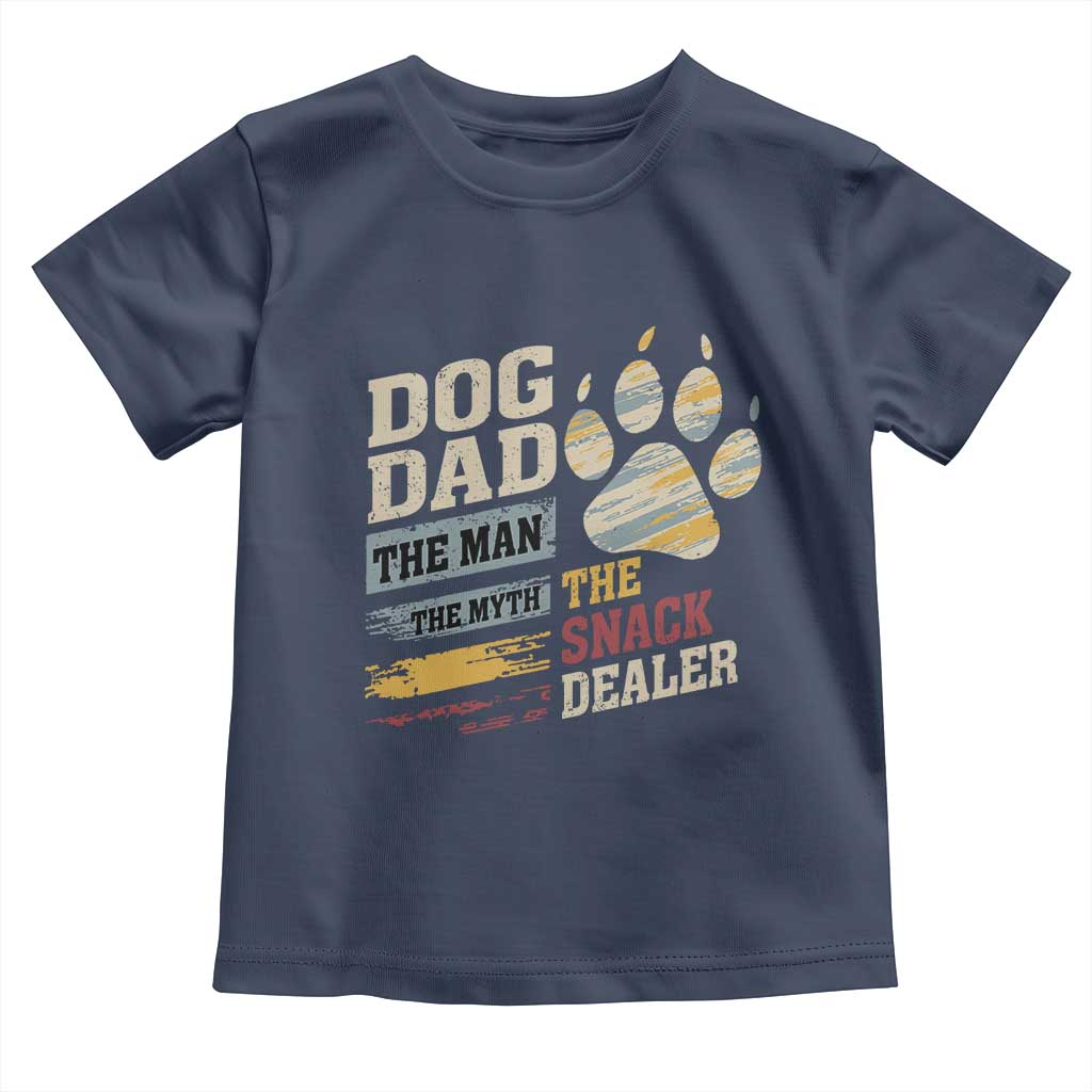 Funny Dog Dad The Man The Myth The Snack Dealer Toddler T Shirt Fur Dad Fathers Day
