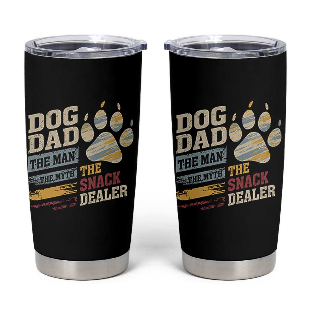 Funny Dog Dad The Man The Myth The Snack Dealer Tumbler Cup Fur Dad Fathers Day