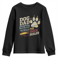 Funny Dog Dad The Man The Myth The Snack Dealer Youth Sweatshirt Fur Dad Fathers Day