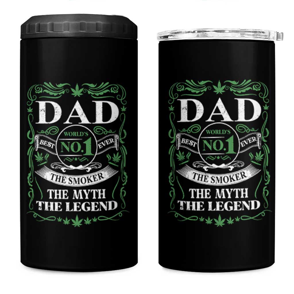 Funny Weed Cannabis Dad 4 in 1 Can Cooler Tumbler Worlds No 1 Best Dad Ever The Smoker The Myth The Legend