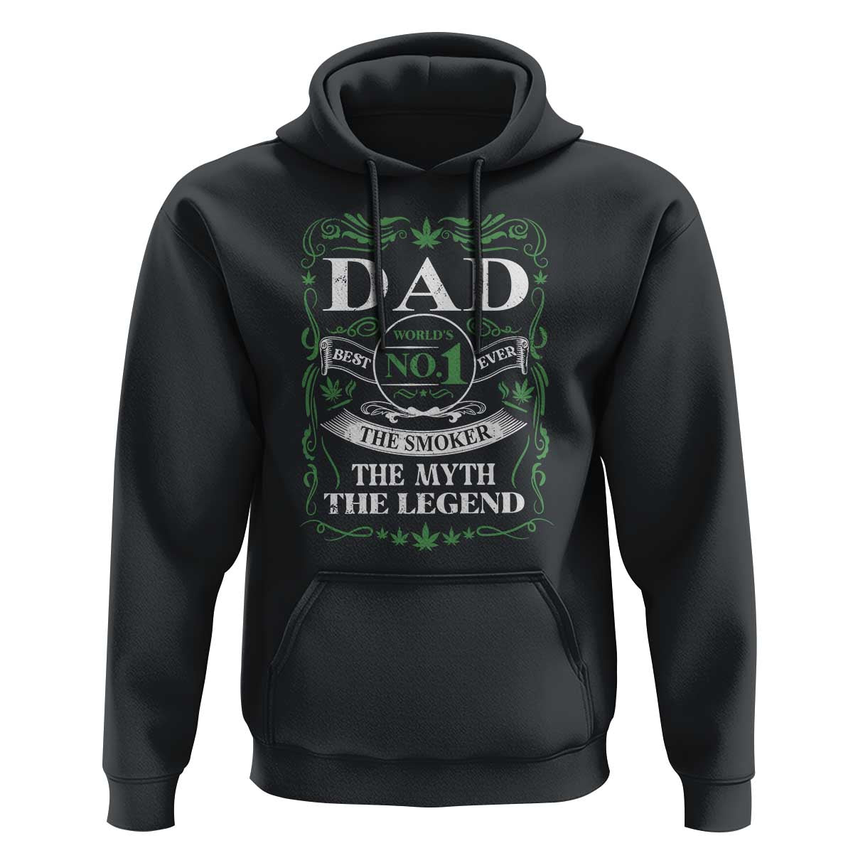 Funny Weed Cannabis Dad Hoodie Worlds No 1 Best Dad Ever The Smoker The Myth The Legend