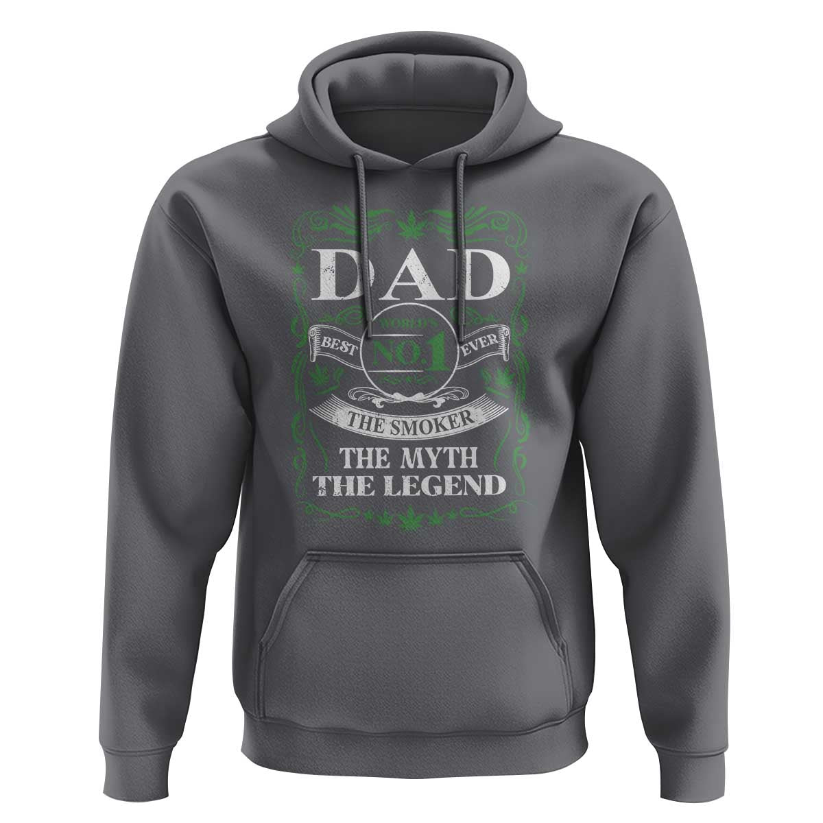 Funny Weed Cannabis Dad Hoodie Worlds No 1 Best Dad Ever The Smoker The Myth The Legend