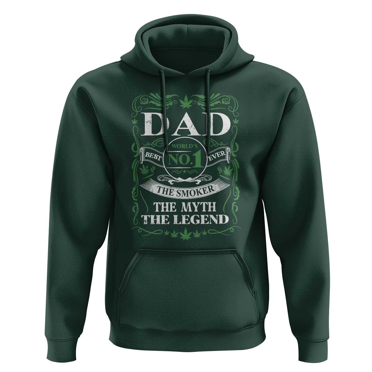 Funny Weed Cannabis Dad Hoodie Worlds No 1 Best Dad Ever The Smoker The Myth The Legend