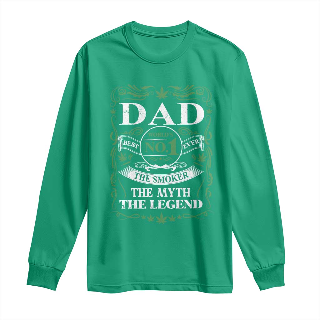 Funny Weed Cannabis Dad Long Sleeve Shirt Worlds No 1 Best Dad Ever The Smoker The Myth The Legend