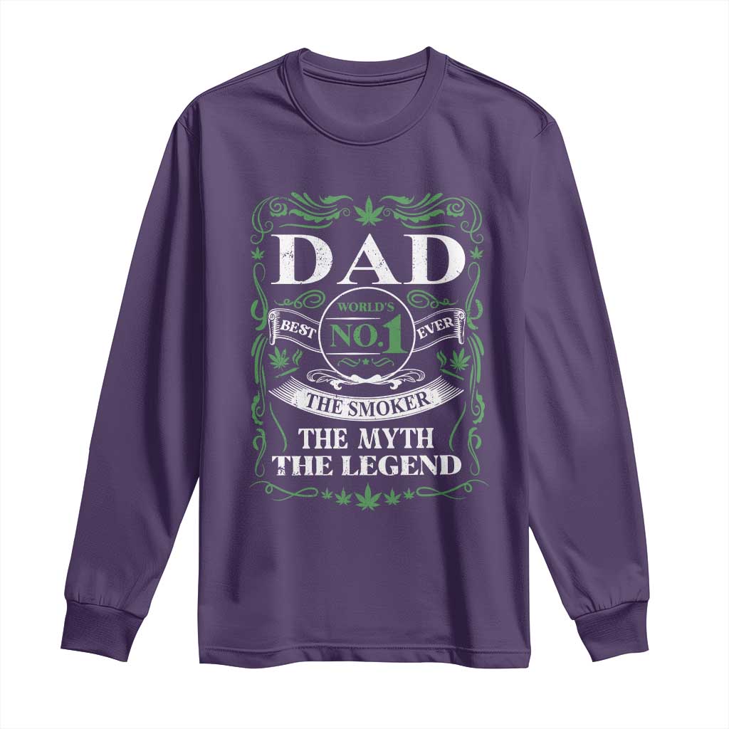 Funny Weed Cannabis Dad Long Sleeve Shirt Worlds No 1 Best Dad Ever The Smoker The Myth The Legend