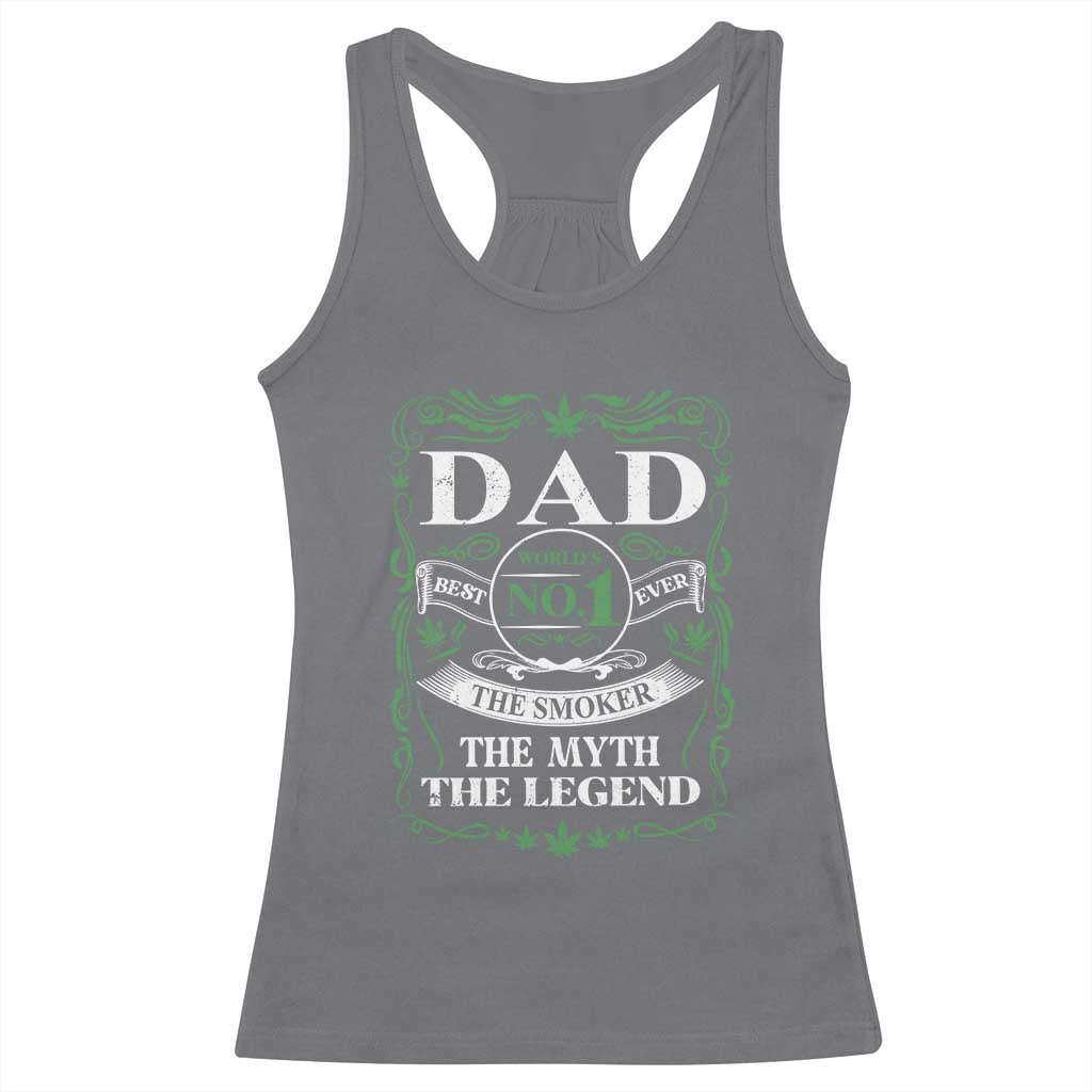 Funny Weed Cannabis Dad Racerback Tank Top Worlds No 1 Best Dad Ever The Smoker The Myth The Legend