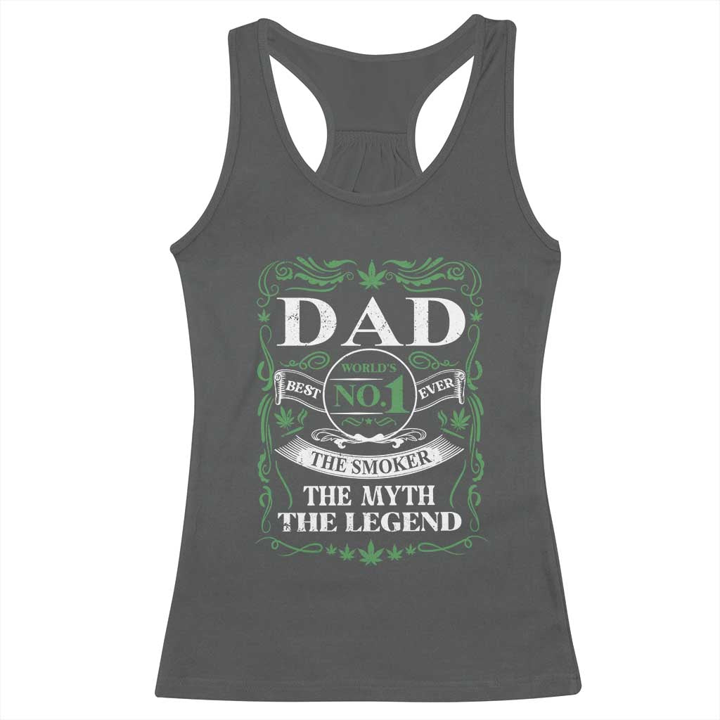 Funny Weed Cannabis Dad Racerback Tank Top Worlds No 1 Best Dad Ever The Smoker The Myth The Legend