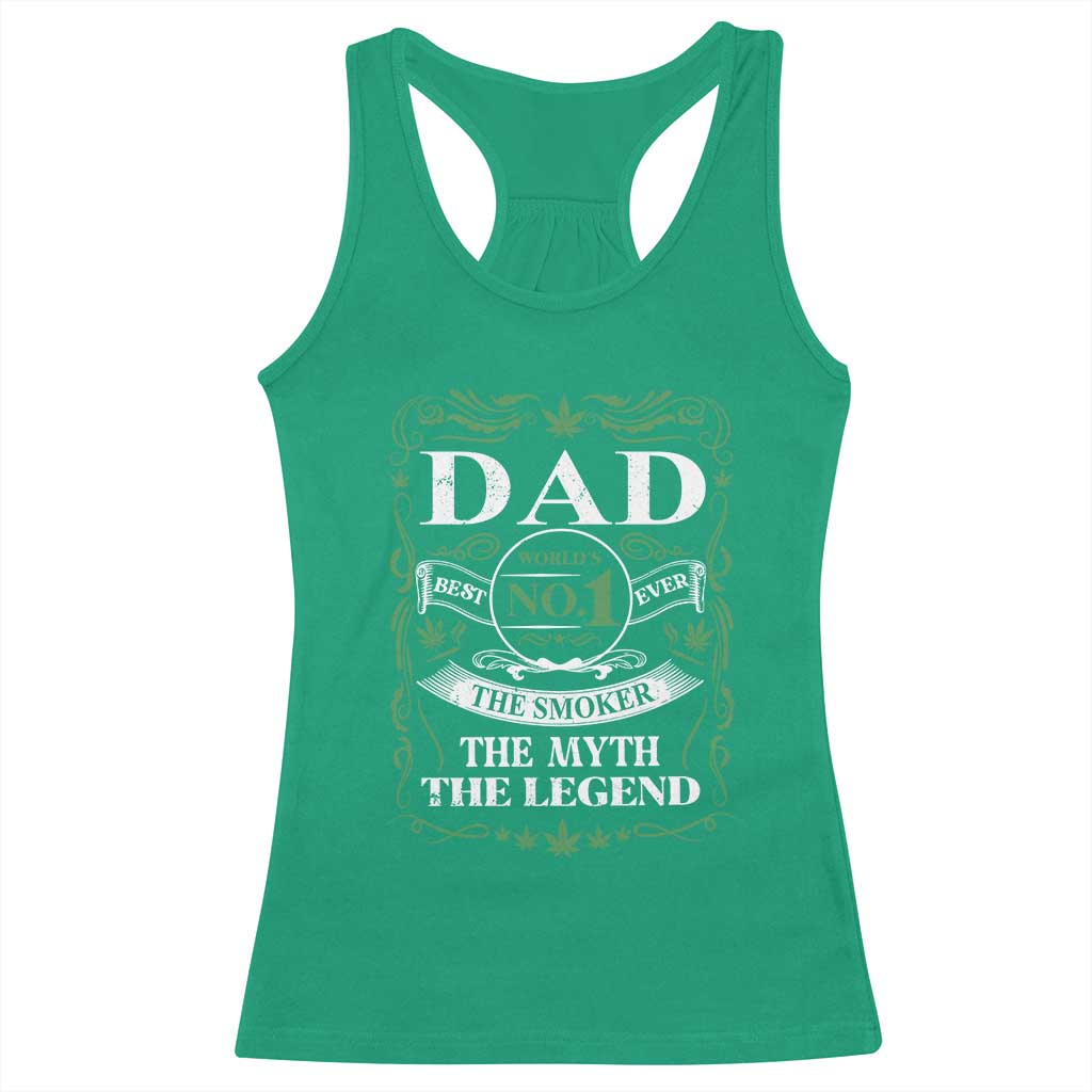 Funny Weed Cannabis Dad Racerback Tank Top Worlds No 1 Best Dad Ever The Smoker The Myth The Legend