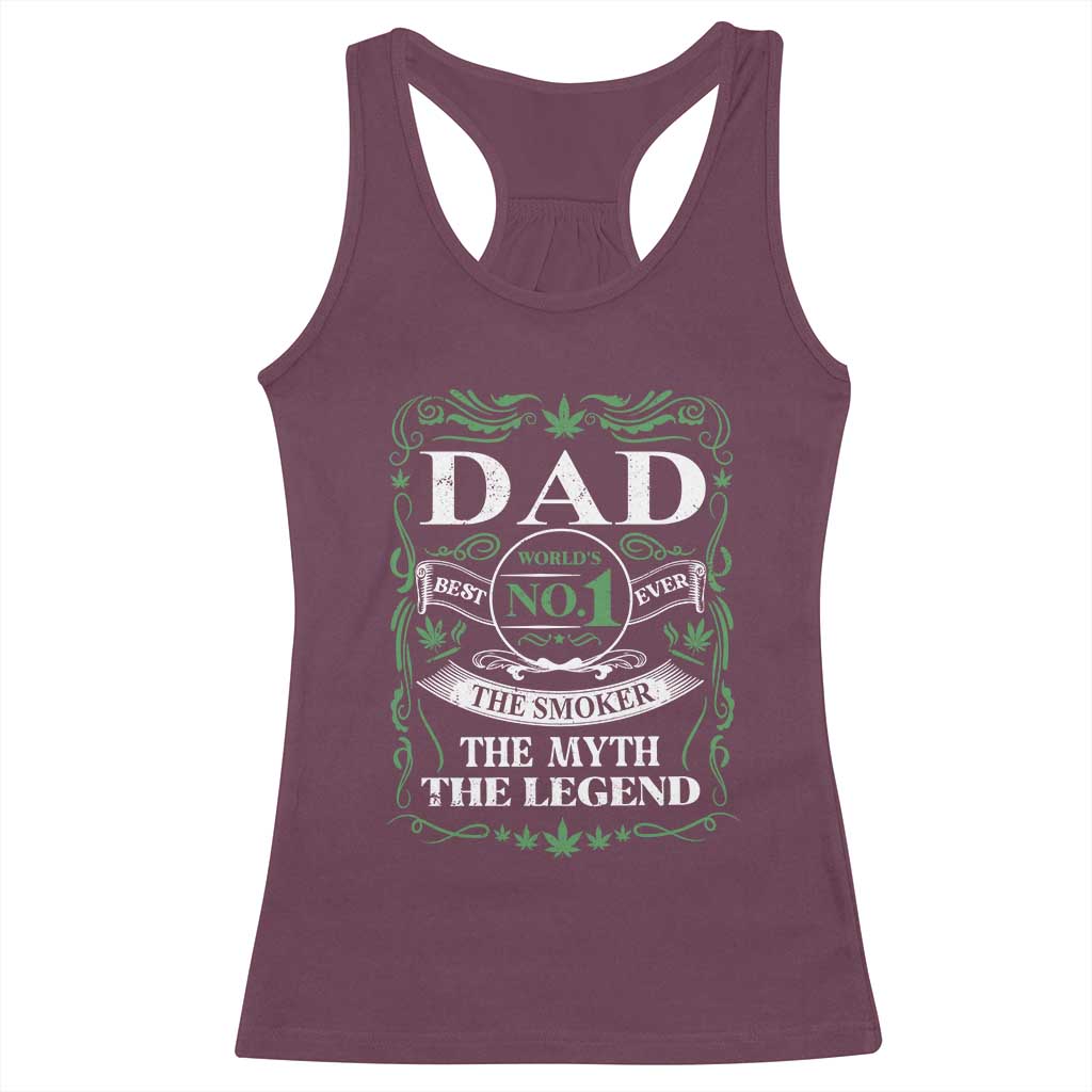 Funny Weed Cannabis Dad Racerback Tank Top Worlds No 1 Best Dad Ever The Smoker The Myth The Legend