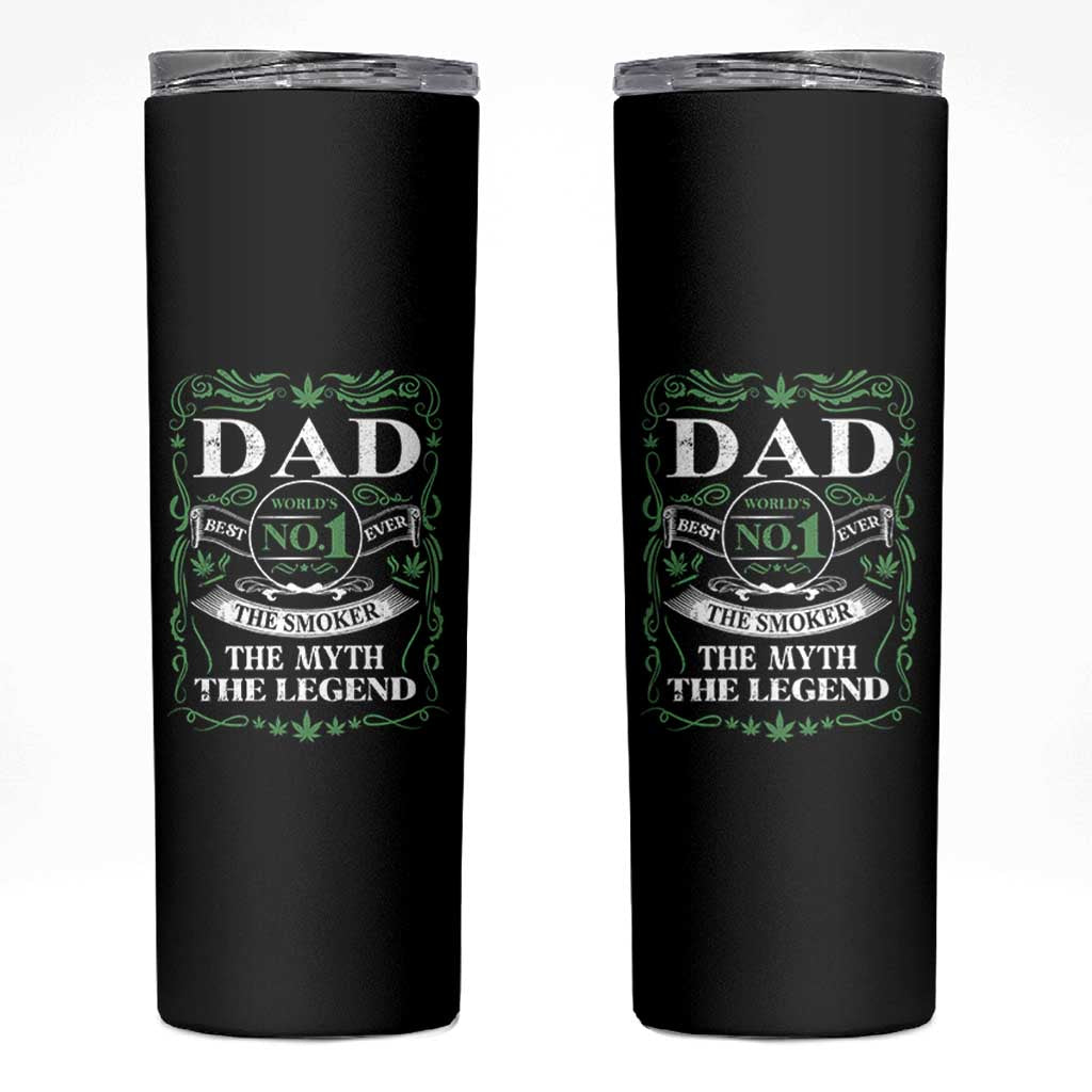 Funny Weed Cannabis Dad Skinny Tumbler Worlds No 1 Best Dad Ever The Smoker The Myth The Legend