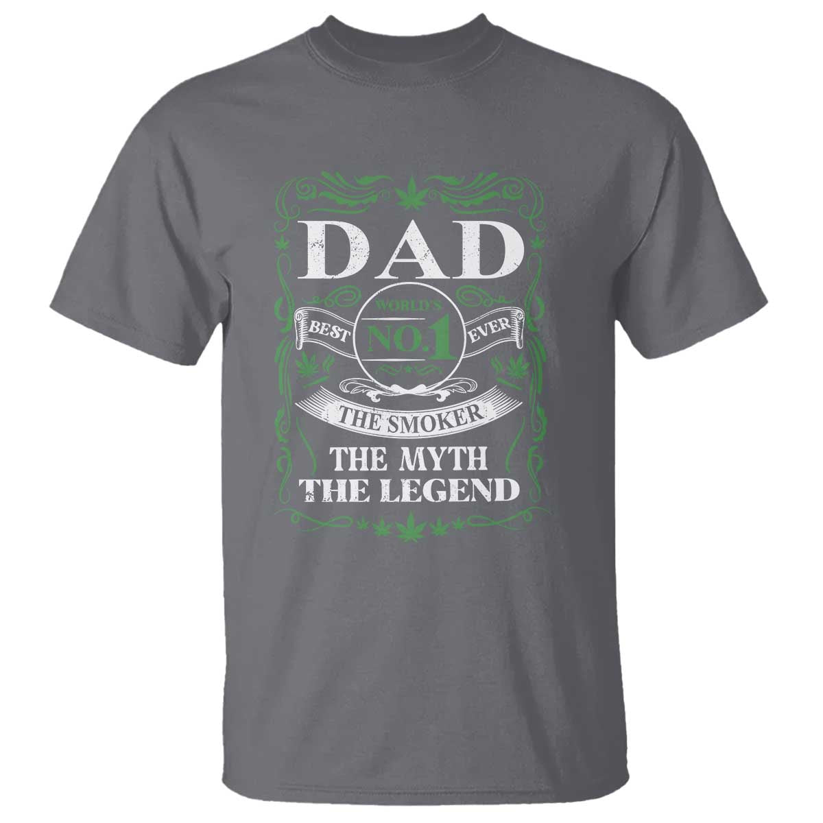 Funny Weed Cannabis Dad T Shirt Worlds No 1 Best Dad Ever The Smoker The Myth The Legend