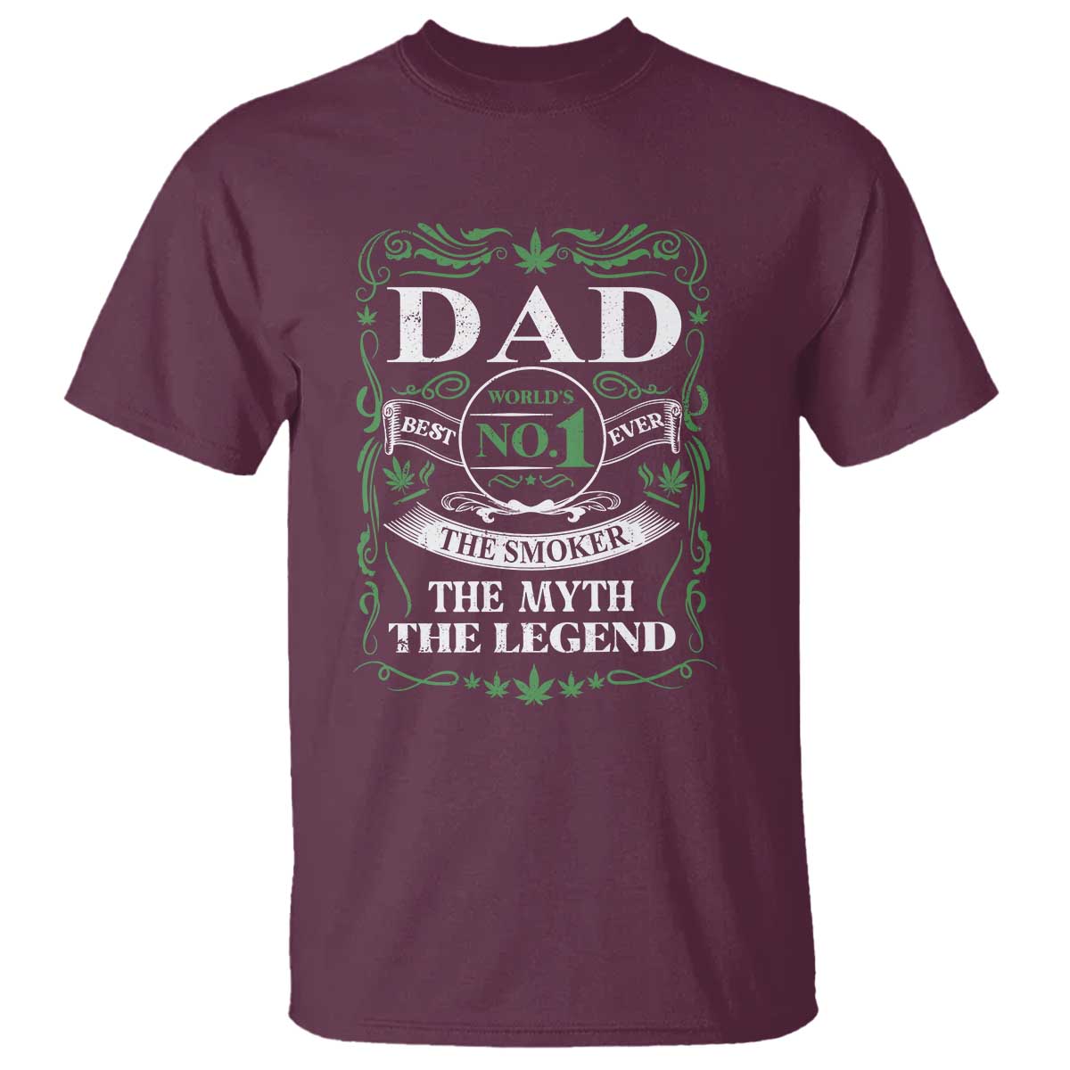 Funny Weed Cannabis Dad T Shirt Worlds No 1 Best Dad Ever The Smoker The Myth The Legend
