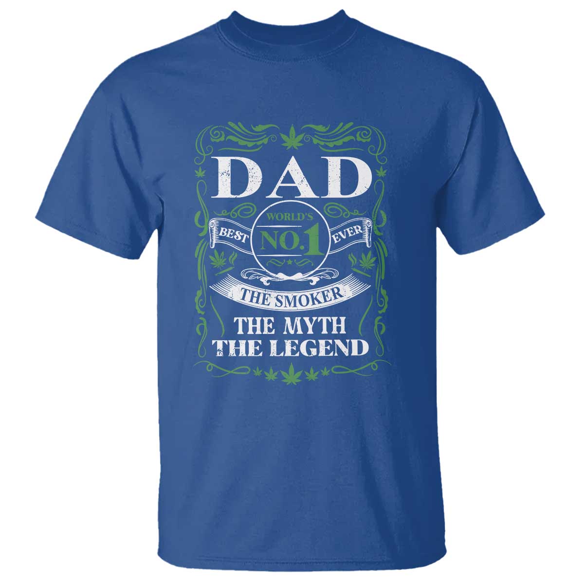 Funny Weed Cannabis Dad T Shirt Worlds No 1 Best Dad Ever The Smoker The Myth The Legend