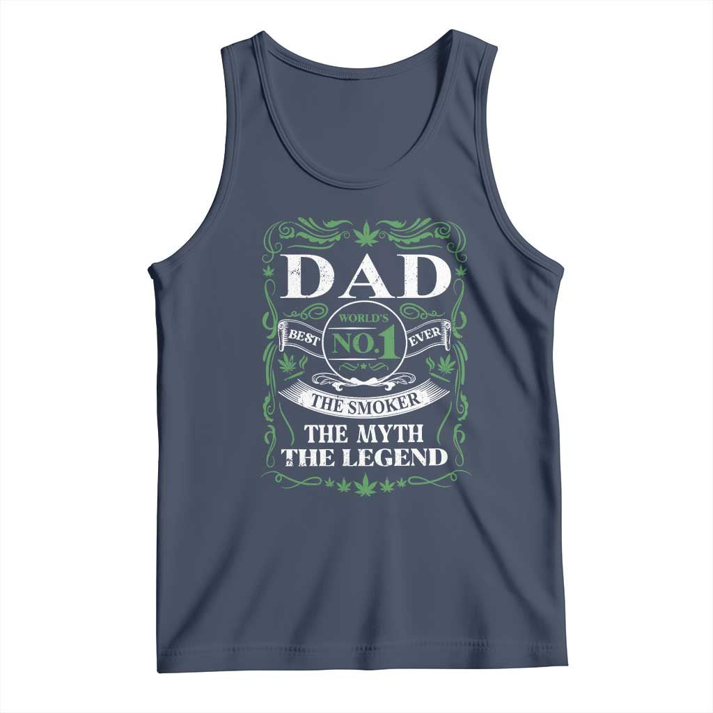 Funny Weed Cannabis Dad Tank Top Worlds No 1 Best Dad Ever The Smoker The Myth The Legend