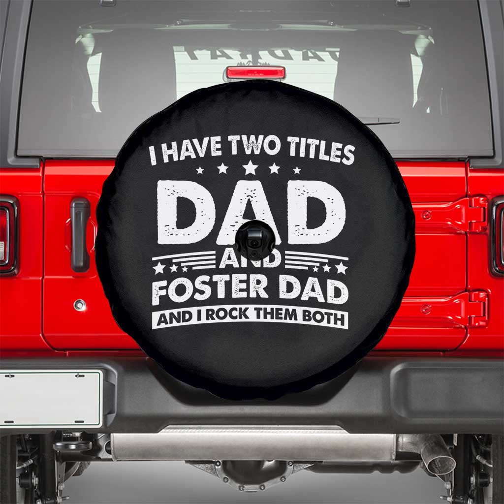Funny I Have Two Titles Dad And Foster Dad And I Rock Them Both Spare Tire Cover Foster Dad Fathers Day - Wonder Print Shop