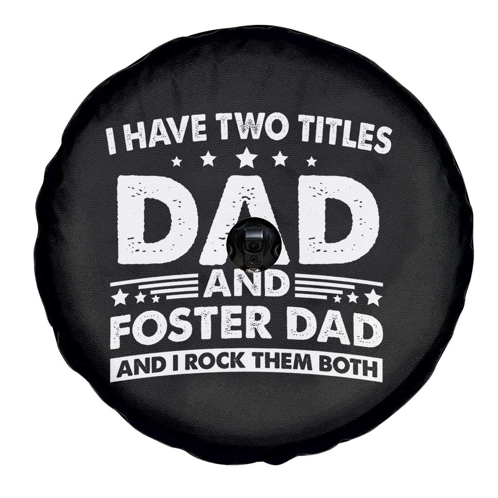 Funny I Have Two Titles Dad And Foster Dad And I Rock Them Both Spare Tire Cover Foster Dad Fathers Day - Wonder Print Shop