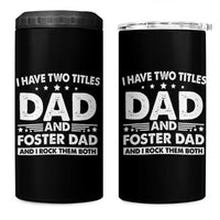 Funny I Have Two Titles Dad And Foster Dad And I Rock Them Both 4 in 1 Can Cooler Tumbler Foster Dad Fathers Day - Wonder Print Shop