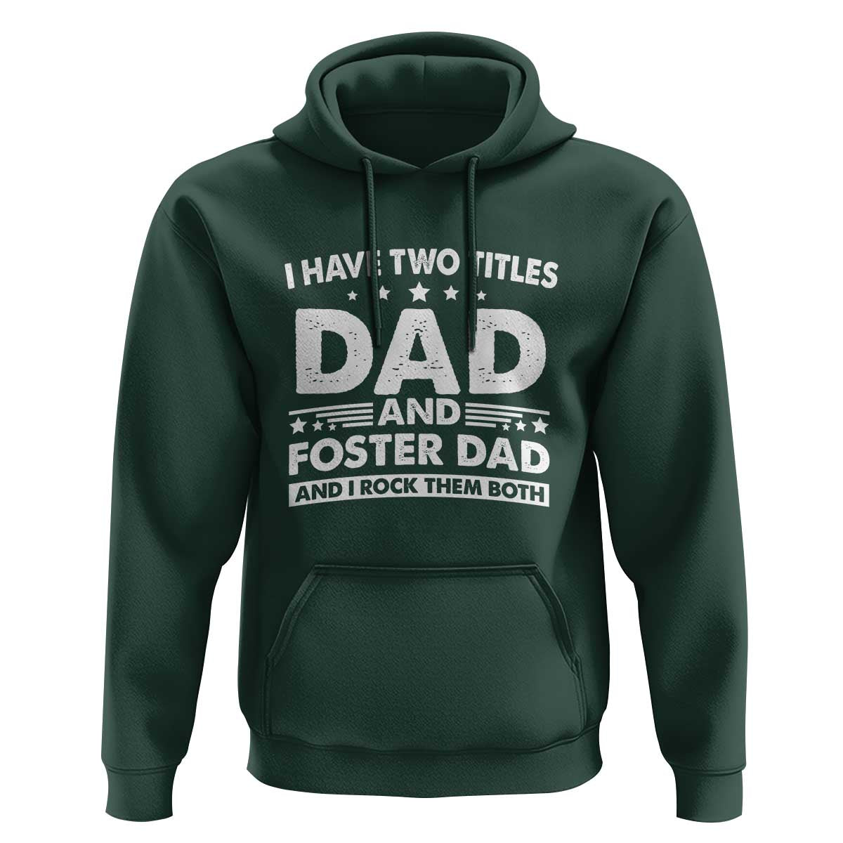 Funny I Have Two Titles Dad And Foster Dad And I Rock Them Both Hoodie Foster Dad Fathers Day - Wonder Print Shop
