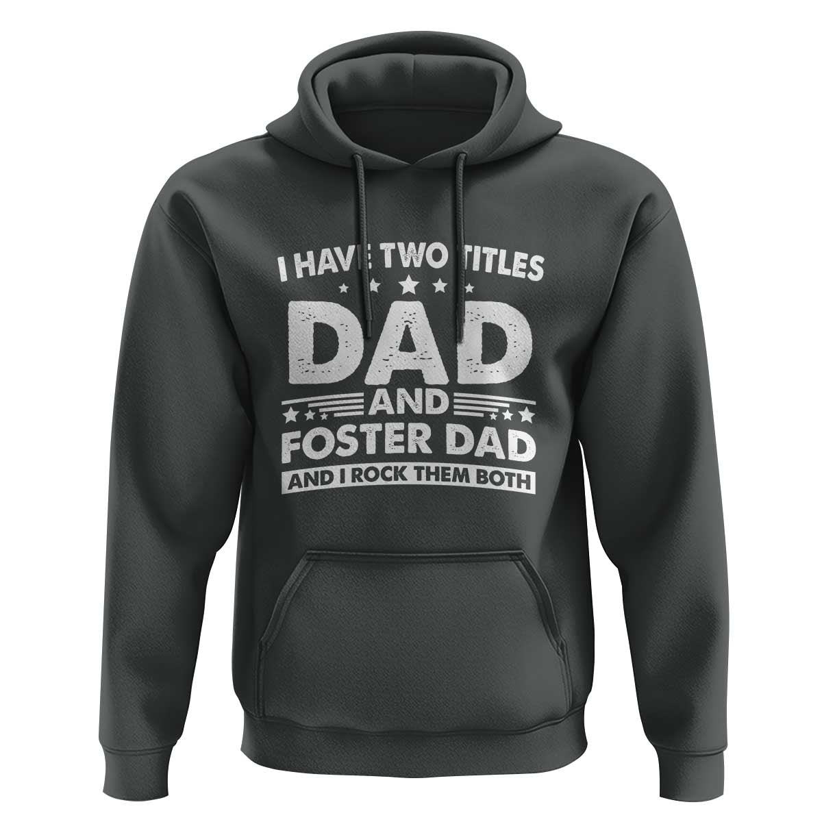 Funny I Have Two Titles Dad And Foster Dad And I Rock Them Both Hoodie Foster Dad Fathers Day - Wonder Print Shop