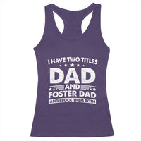 Funny I Have Two Titles Dad And Foster Dad And I Rock Them Both Racerback Tank Top Foster Dad Fathers Day - Wonder Print Shop