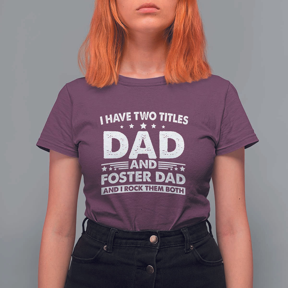 Funny I Have Two Titles Dad And Foster Dad And I Rock Them Both T Shirt For Women Foster Dad Fathers Day - Wonder Print Shop