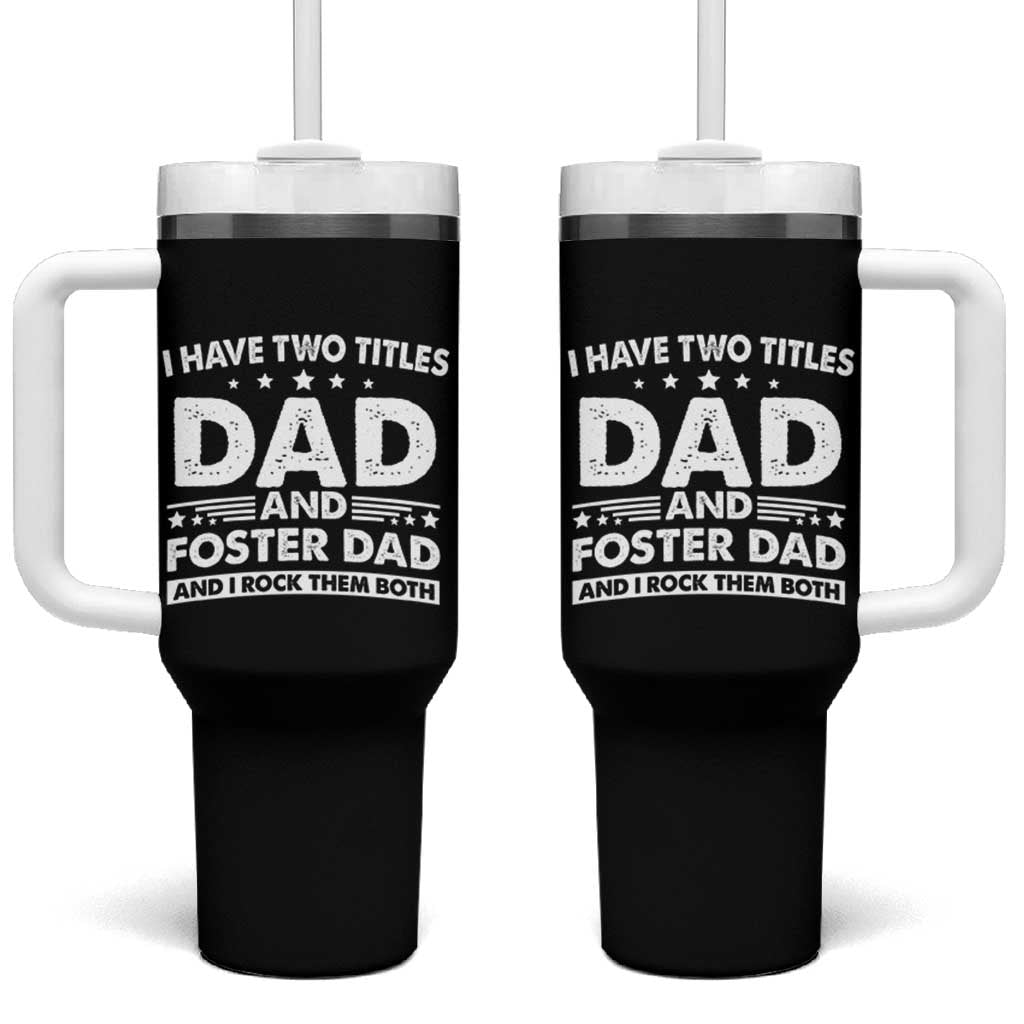 Funny I Have Two Titles Dad And Foster Dad And I Rock Them Both Tumbler With Handle Foster Dad Fathers Day - Wonder Print Shop