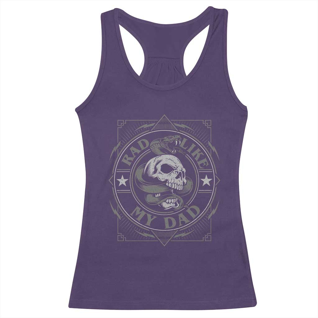 Funny Rad Like My Dad Racerback Tank Top Vintage Skull Snake Fathers Day